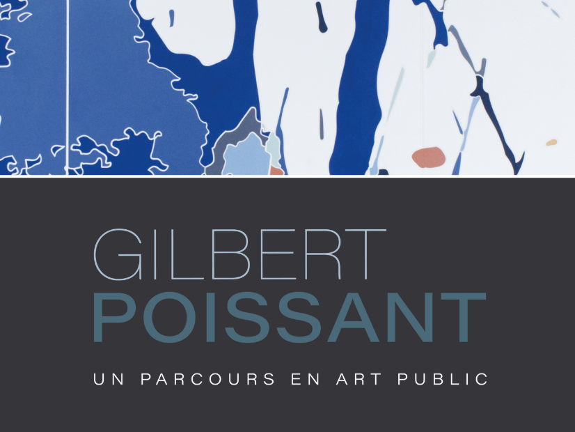 Gilbert Poissant. Un parcours en art public
